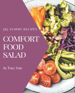 365 Yummy Comfort Food Salad Recipes: The Best Yummy Comfort Food Salad Cookbook that Delights Your Taste Buds