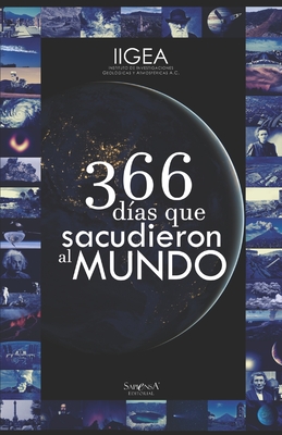 366 D?as que Sacudieron al Mundo. - L?pez Zamora, Luis Fernando (Editor), and Eligio Mej?a, Eva Mar?a (Contributions by), and del ?ngel de la Cruz, Carlos de Jess (Contributions by)