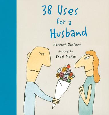 38 Uses for a Husband - Ziefert, Harriet