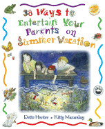 38 Ways to Entertain Your Parents on Summer Vacation