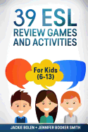 39 ESL Review Games and Activities: For Kids (6-13)