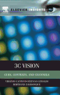 3c Vision: Cues, Context and Channels