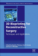 3D Bioprinting for Reconstructive Surgery: Techniques and Applications