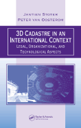 3D Cadastre in an International Context: Legal, Organizational, and Technological Aspects