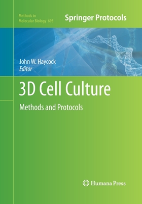 3D Cell Culture: Methods and Protocols - Haycock, John W (Editor)