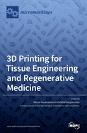 3D Printing for Tissue Engineering and Regenerative Medicine