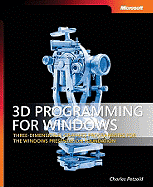 3D Programming for Windows: Three-Dimensional Graphics Programming for the Windows Presentation Foundation - Petzold, Charles