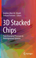 3D Stacked Chips: From Emerging Processes to Heterogeneous Systems