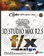 3D Studio MAX R2.5 f/x and Design - Bell, Jon A, and Tumlin, Scot, and Green, James