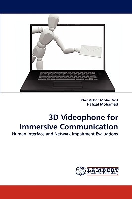 3D Videophone for Immersive Communication - Mohd Arif, Nor Azhar, and Mohamad, Hafizal