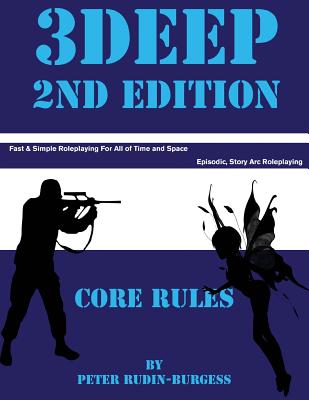 3deep 2nd Edition: Fast and Simple Role Playing - Rudin-Burgess, Mr Peter