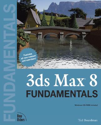 3ds Max 8 Fundamentals - Boardman, Ted