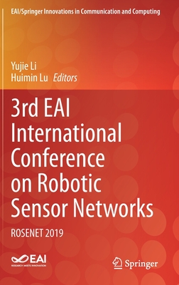 3rd Eai International Conference on Robotic Sensor Networks: Rosenet 2019 - Li, Yujie (Editor), and Lu, Huimin (Editor)