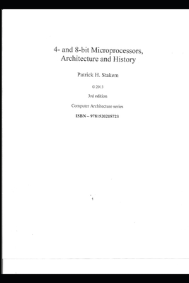 4- and 8-bit Microprocessors, Architecture and History. - Stakem, Patrick