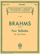 4 Ballades, Op. 10: Schirmer Library of Classics Volume 1599 Piano Solo