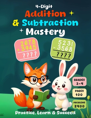4-Digit Addition and Subtraction Mastery: Practice, Learn & Succeed - Matheson, Lily