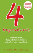 4 Ingredients: Over 340 Quick, Easy & Delicious Recipes Using 4 or Fewer Ingredients