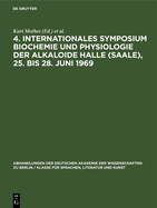4. Internationales Symposium Biochemie Und Physiologie Der Alkaloide Halle (Saale), 25. Bis 28. Juni 1969: Band B Des Symposiumsberichtes. Abdruck Wissenschaftlicher Beitr?ge