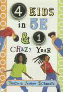 4 Kids in 5E & 1 Crazy Year - Schwartz, Virginia F