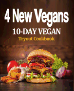 4 New Vegans: 10-Day Vegan Tryout Cookbook