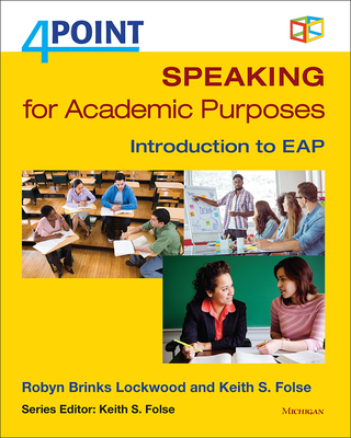 4 Point Speaking for Academic Purposes: Introduction to Eap - Lockwood, Robyn Brinks, and Folse, Keith S