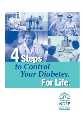 4 Steps to Control Your Diabetes. For Life. - Human Services, U S Department of Healt, and Health, National Institutes of, and And Prevention, Centers For