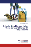 4 Stroke Diesel Engine Noise Using Different Blends of Pongamia Oil