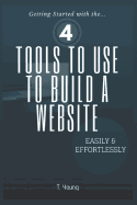 4 Tools to Use to Build a Website Easily & Effortlessly