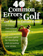 40 Common Errors in Golf and How to Correct Them - Shay, Arthur