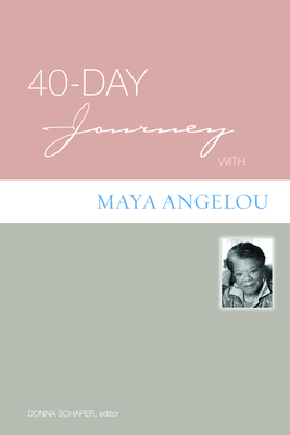 40-Day Journey with Maya Angelou - French, Henry F (Editor)
