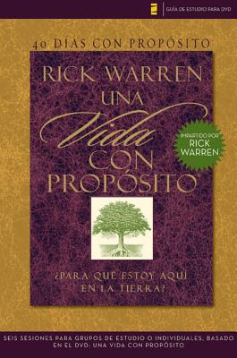 40 Dias Con Proposito: Vida Con Proposito: Para Que Estoy Aqui en la Tierra? = The Purpose Driven Life DVD Study Guide - Warren, Rick, D.Min.