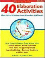 40 Elaboration Activities That Take Writing from Bland to Brilliant! Grades 2-4