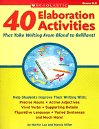 40 Elaboration Activities That Take Writing from Bland to Brilliant! Grades 5-8