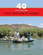 40 Fun-filled Float Trips for Fly Fishers