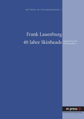40 Jahre Skinheads: Jugendszene und Arbeitermythos - Lauenburg, Frank