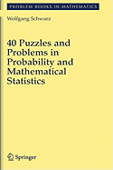 40 Puzzles and Problems in Probability and Mathematical Statistics - Schwarz, Wolf