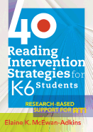 40 Reading Intervention Strategies for K6 Students: Research-Based Support for Rti