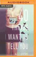 40 Things I Want to Tell You