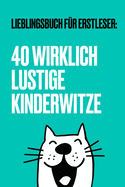 40 wirklich lustige Kinderwitze fr Erstleser