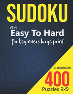 400: Sudoku Puzzles Very Easy To Hard 9x9: for beginners large print