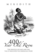 400 Year Old Room: The Politics of Race and the Tug-O-War over the American Story