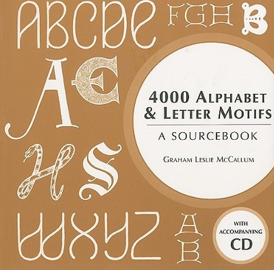 4000 Alphabet and Letter Motifs: A Sourcebook - McCallum, Graham