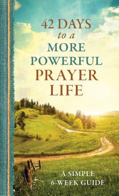 42 Days to a More Powerful Prayer Life: A Simple 6-Week Guide - Hascall, Glenn