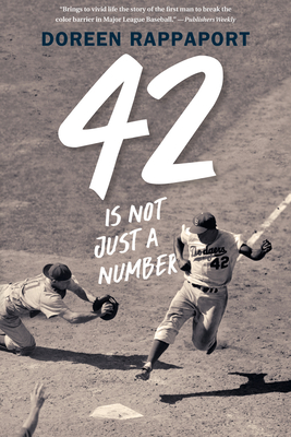 42 Is Not Just a Number: The Odyssey of Jackie Robinson, American Hero - Rappaport, Doreen