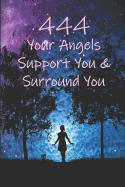 444 Your Angels Support You and Surround You: Angel Number Journal