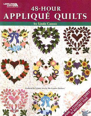 48-Hour Applique Quilts - Causee, Linda