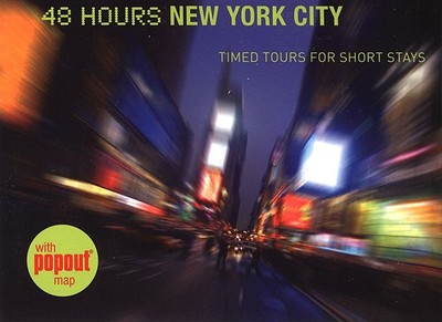 48 Hours New York City: Timed Tours for Short Stays - Wolff, Ethan