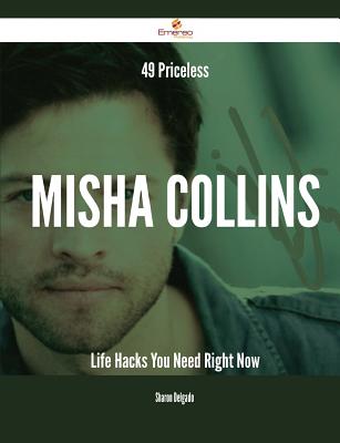 49 Priceless Misha Collins Life Hacks You Need Right Now - Delgado, Sharon