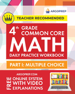 4th Grade Common Core Math: Daily Practice Workbook - Part I: Multiple Choice 1000] Practice Questions and Video Explanations Argo Brothers (Common Core Math by ArgoPrep)