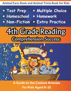 4th Grade Reading Comprehension Success: Animal Facts Book and Animal Trivia Book for Kids